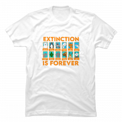 extinction is forever t-shirt